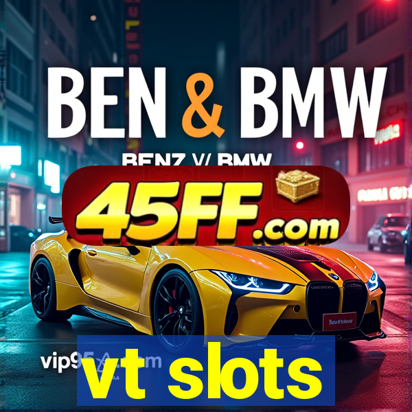 vt slots